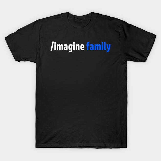 Imagine Family T-Shirt by Spooked Squirrel Design Studio